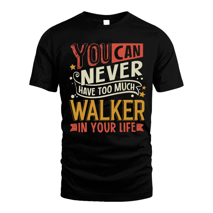 WALKER TT2-TK79 Personalized Funny Quote Apparel