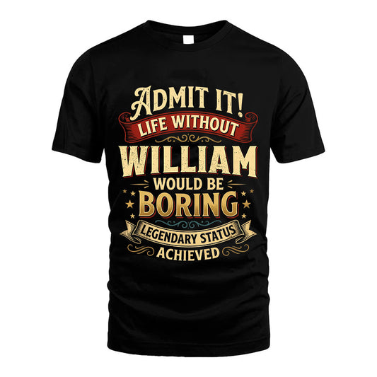 WILLIAM TT3-TK79 Personalized Funny Quote Apparel