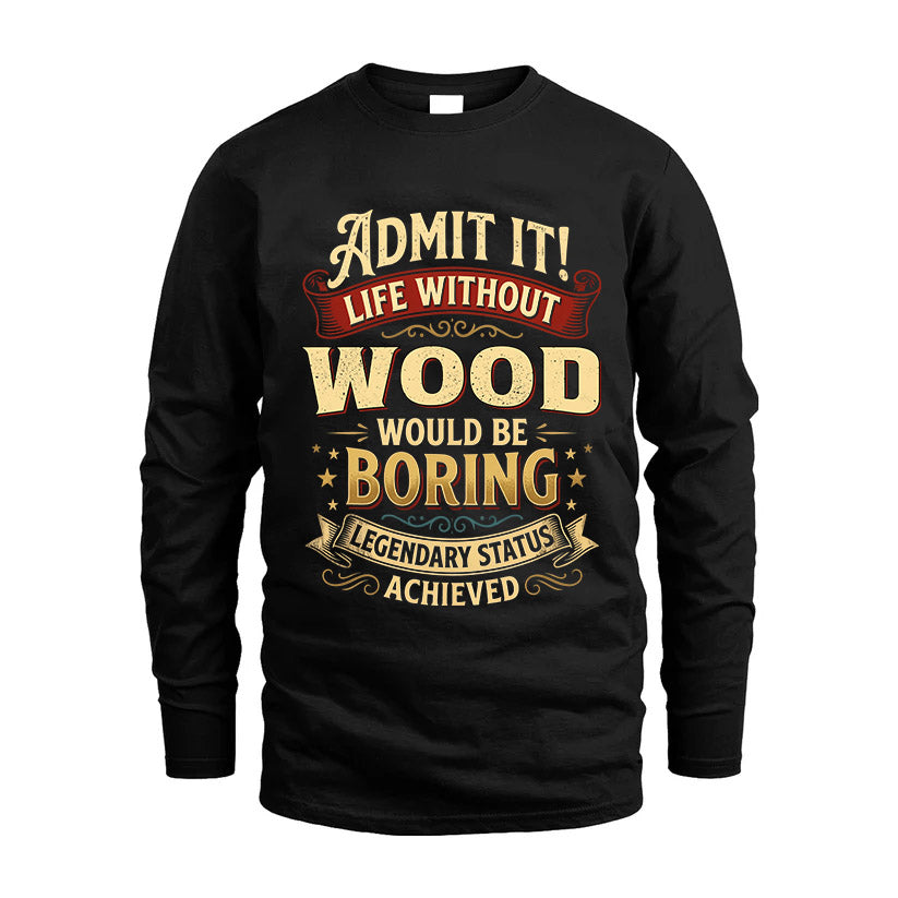 WOOD TT3-TK79 Personalized Funny Quote Apparel