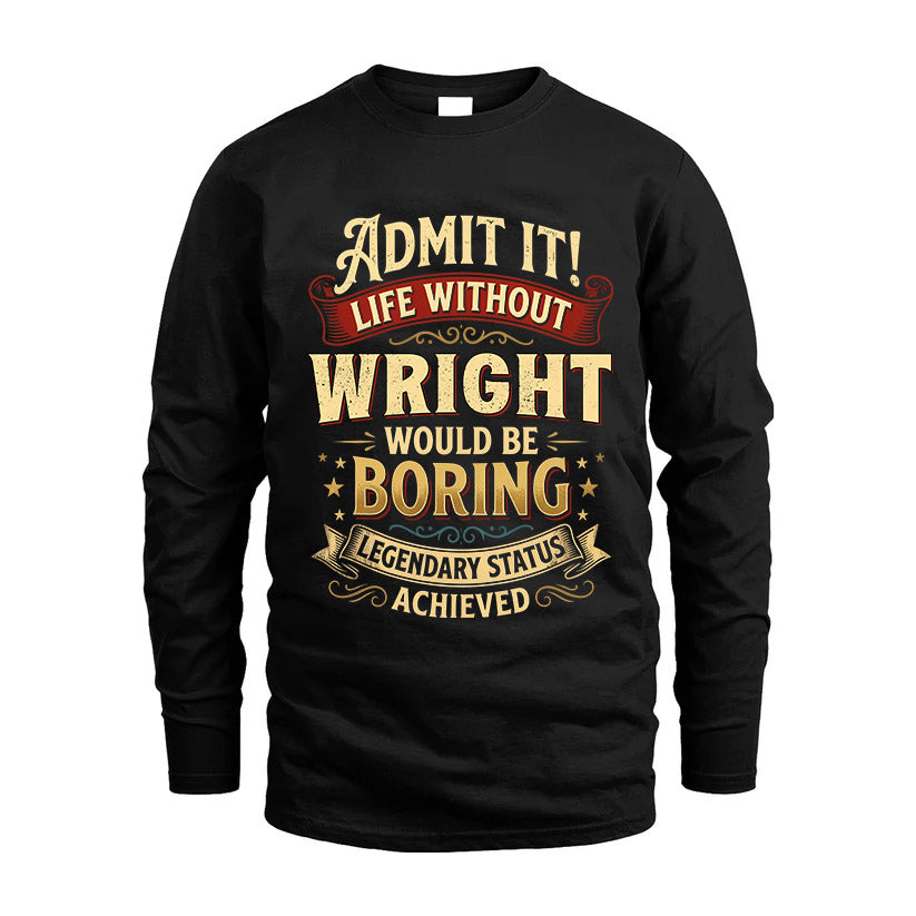 WRIGHT TT3-TK79 Personalized Funny Quote Apparel