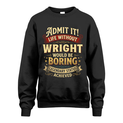 WRIGHT TT3-TK79 Personalized Funny Quote Apparel