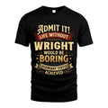 WRIGHT TT3-TK79 Personalized Funny Quote Apparel