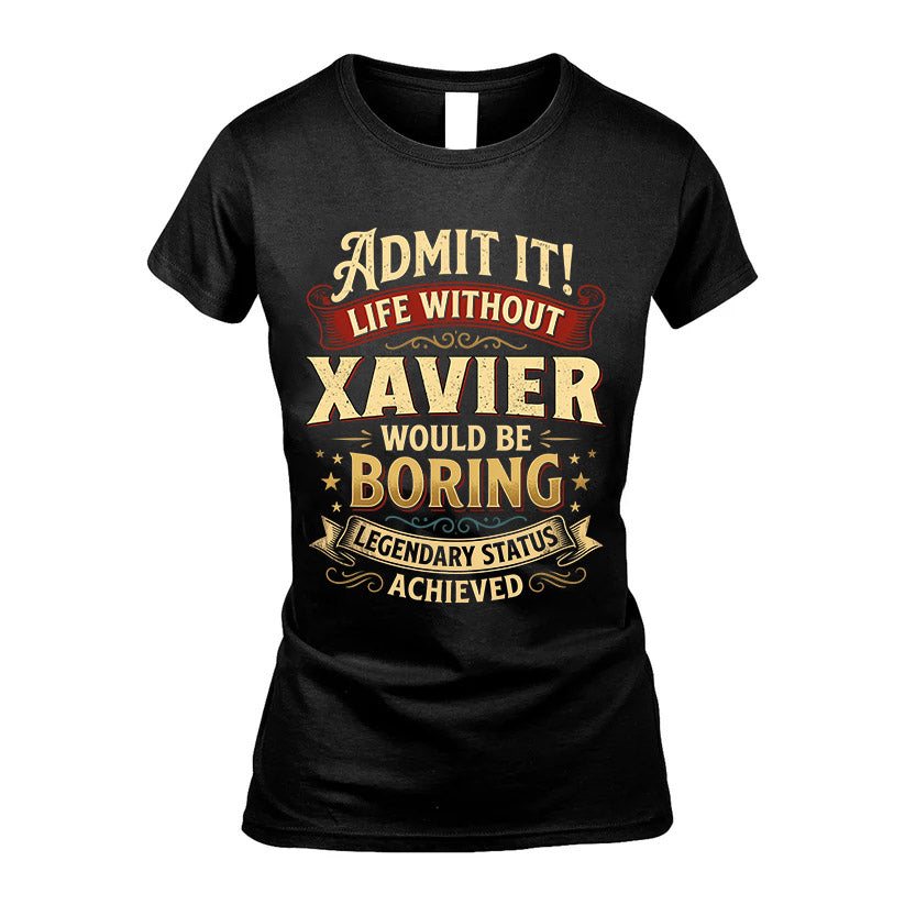 XAVIER TT3-TK79 Personalized Funny Quote Apparel