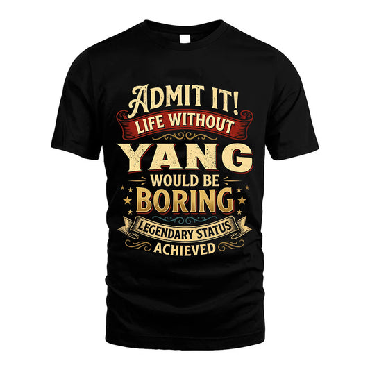 YANG TT3-TK79 Personalized Funny Quote Apparel