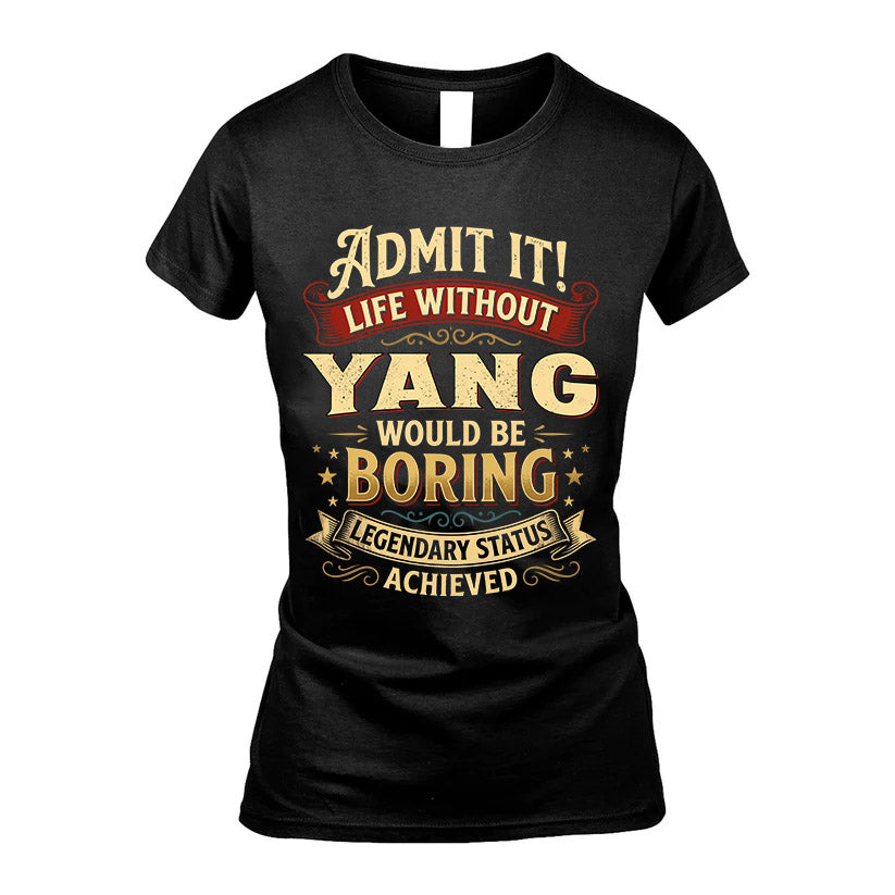 YANG TT3-TK79 Personalized Funny Quote Apparel