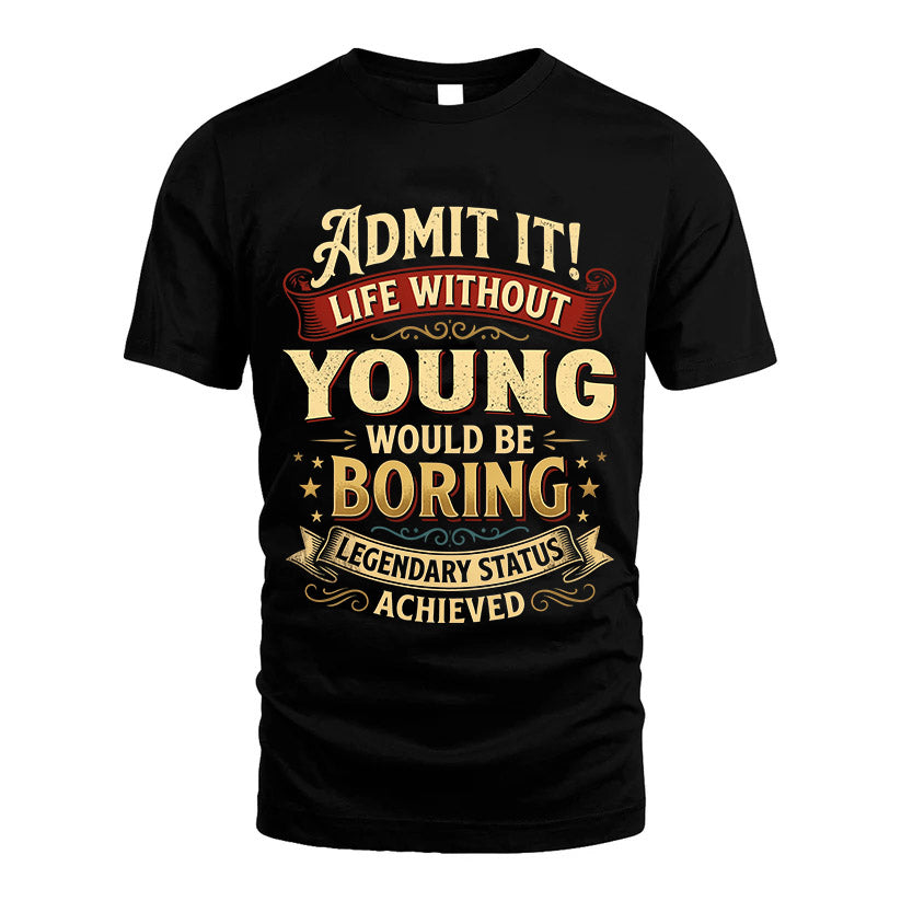 YOUNG TT3-TK79 Personalized Funny Quote Apparel