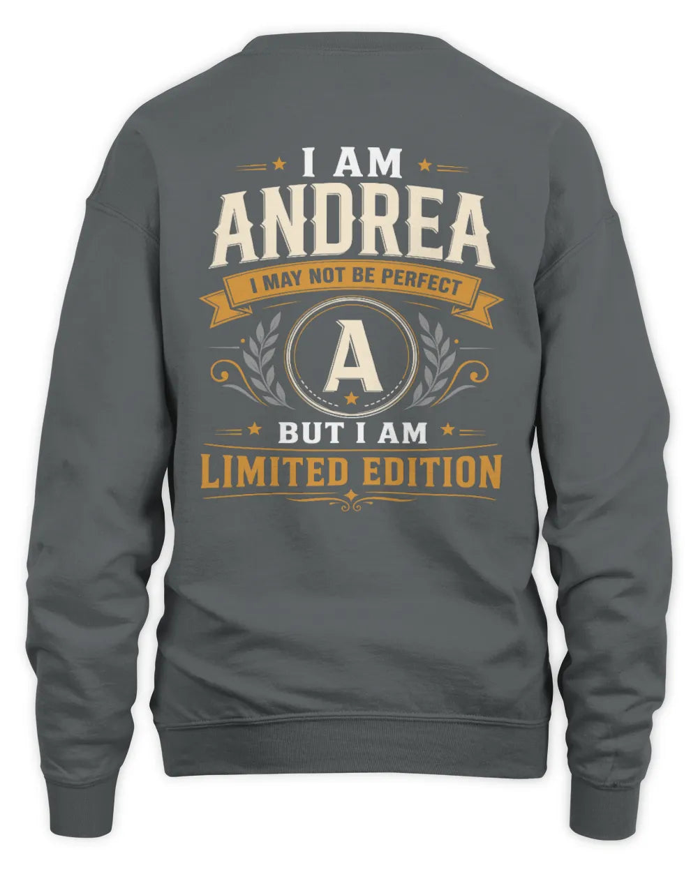 ANDREA KT88-V9 - Personalized “I Am NAME I May Not Be Perfect, But I Am Limited Edition” - Unisex Sweatshirt - Charcoal