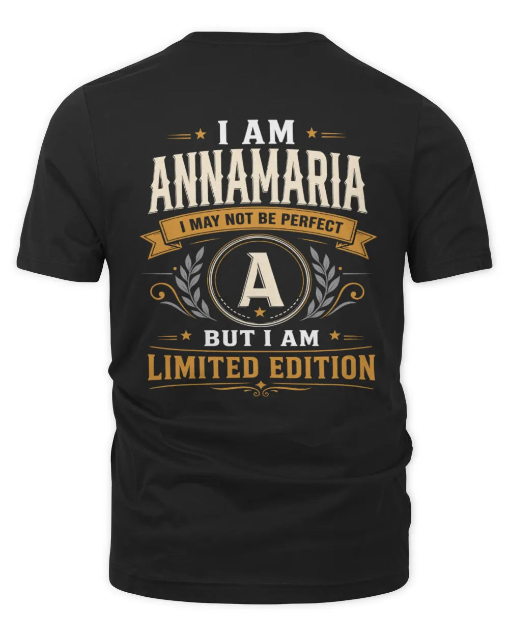 ANNAMARIA KT88-V9 - Personalized “I Am NAME I May Not Be Perfect, But I Am Limited Edition” - Unisex Premium T-Shirt - Black