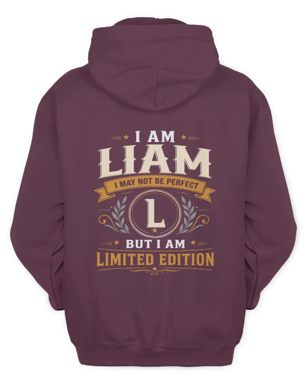LIAM KT88-V9 - Personalized “I Am NAME I May Not Be Perfect, But I Am Limited Edition” - Unisex Hoodie - Maroon