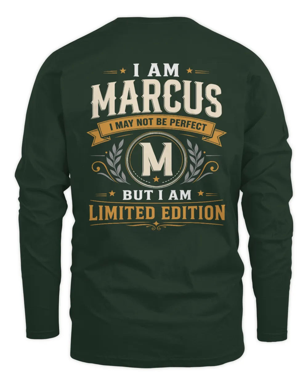 MARCUS KT88-V9 - Personalized “I Am NAME I May Not Be Perfect, But I Am Limited Edition” - Men's Long Sleeved T-Shirt - Forest Green