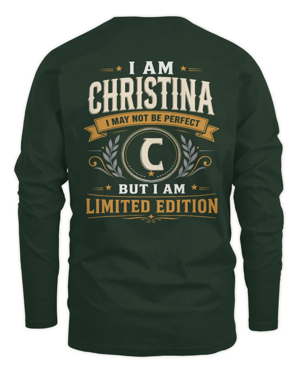 CHRISTINA KT88-V9 - Personalized “I Am NAME I May Not Be Perfect, But I Am Limited Edition” - Men's Long Sleeved T-Shirt - Forest Green