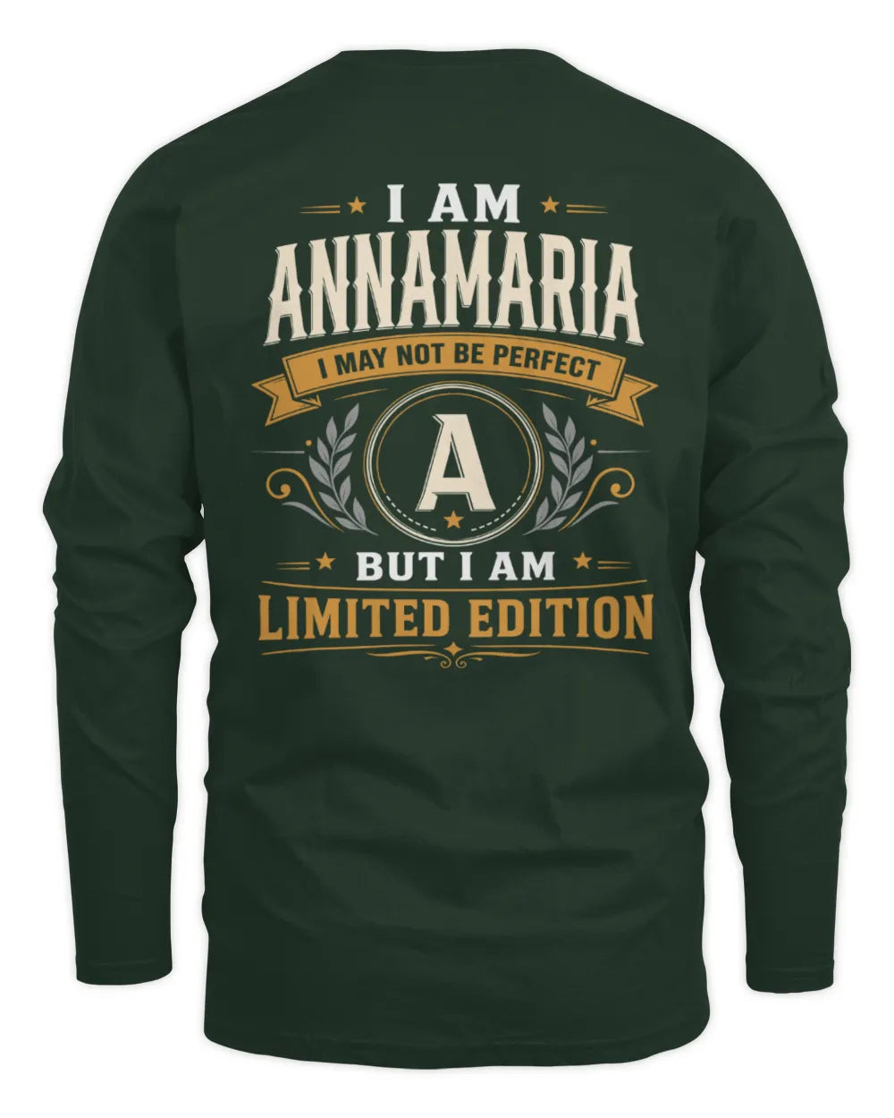 ANNAMARIA KT88-V9 - Personalized “I Am NAME I May Not Be Perfect, But I Am Limited Edition” - Men's Long Sleeved T-Shirt - Forest Green