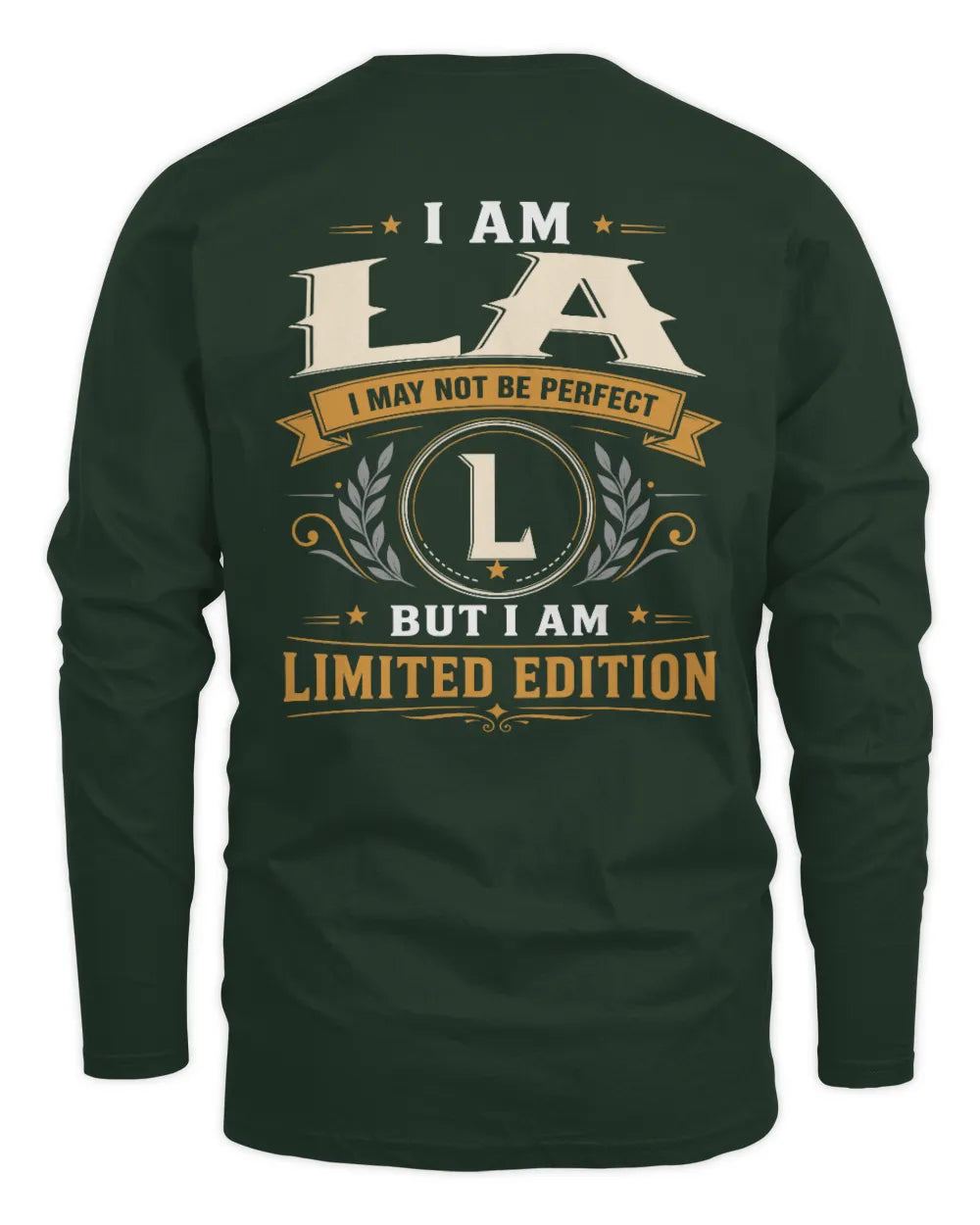 LA KT88-V9 - Personalized “I Am NAME I May Not Be Perfect, But I Am Limited Edition” - Men's Long Sleeved T-Shirt - Forest Green