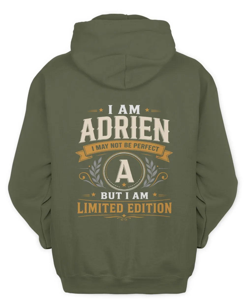 ADRIEN KT88-V9 - Personalized “I Am NAME I May Not Be Perfect, But I Am Limited Edition” - Unisex Hoodie - Military Green