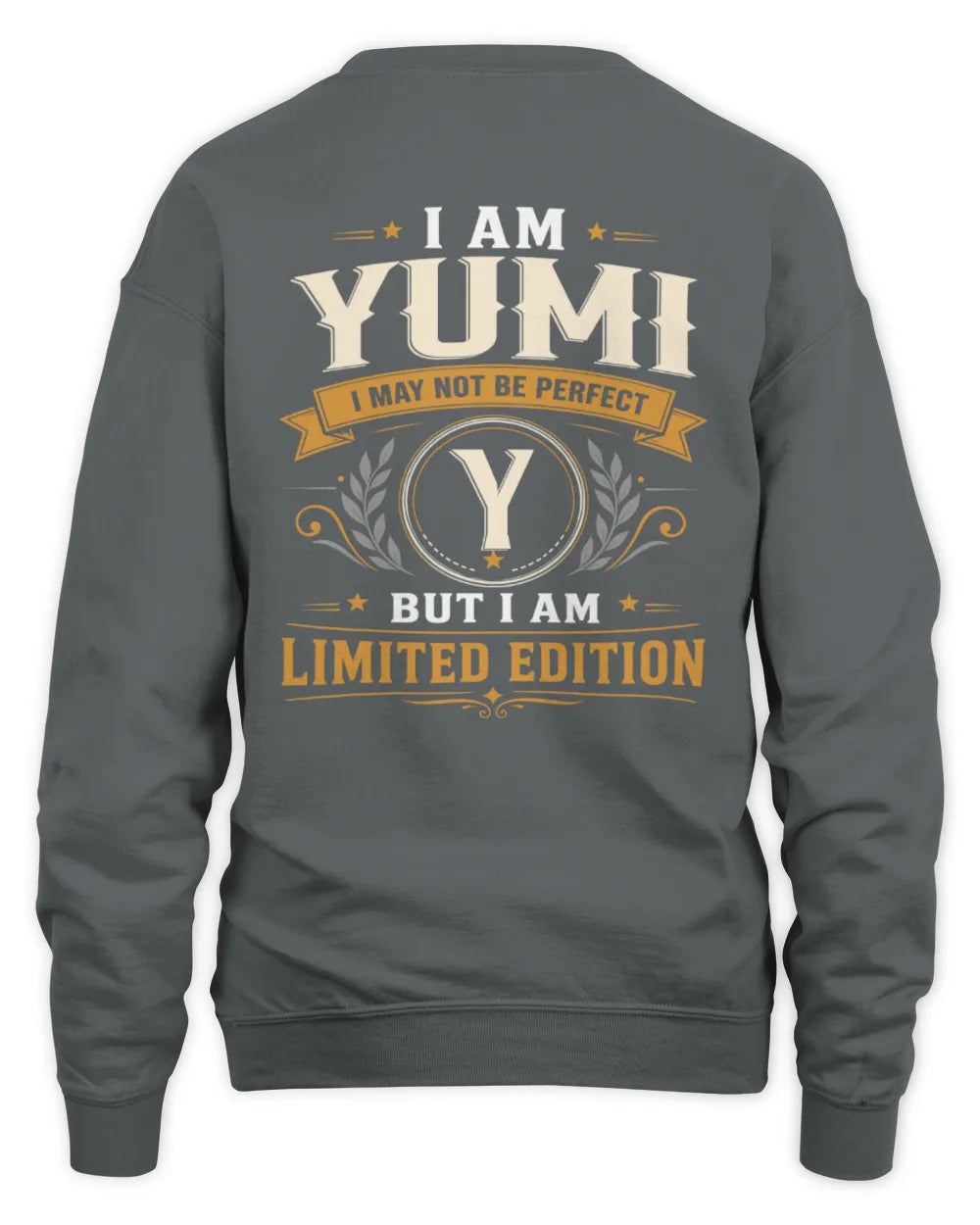 YUMI KT88-V9 - Personalized “I Am NAME I May Not Be Perfect, But I Am Limited Edition” - Unisex Sweatshirt - Charcoal
