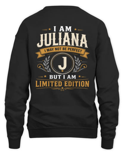 JULIANA KT88-V9 - Personalized “I Am NAME I May Not Be Perfect, But I Am Limited Edition” - Unisex Sweatshirt - Black