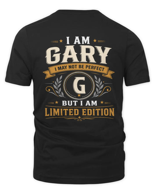 GARY KT88-V9 - Personalized “I Am NAME I May Not Be Perfect, But I Am Limited Edition” - Unisex Premium T-Shirt - Black