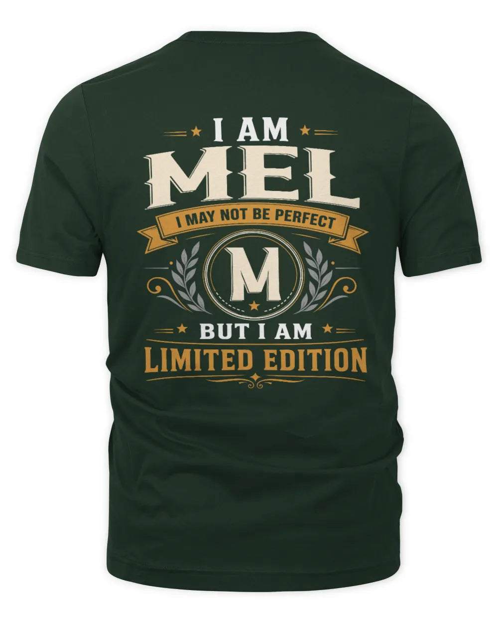 MEL KT88-V9 - Personalized “I Am NAME I May Not Be Perfect, But I Am Limited Edition” - Unisex Premium T-Shirt - Forest Green