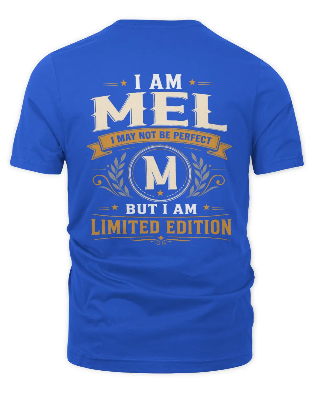 MEL KT88-V9 - Personalized “I Am NAME I May Not Be Perfect, But I Am Limited Edition” - Unisex Premium T-Shirt - Royal
