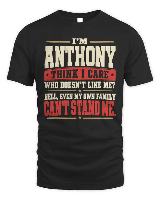 ANTHONY-KTL06-H009 I’m [NAME] – Think I Care? Personalized Funny T-Shirt - Unisex Standard T-Shirt - Black