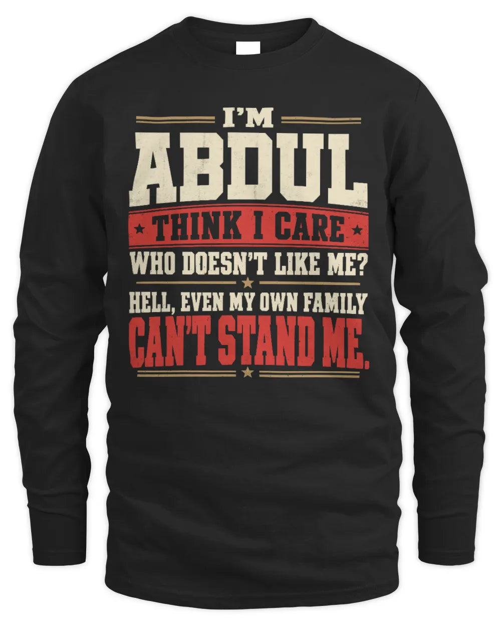 ABDUL-KTL06-H009 I’m [NAME] – Think I Care? Personalized Funny T-Shirt - Men's Long Sleeved T-Shirt - Black