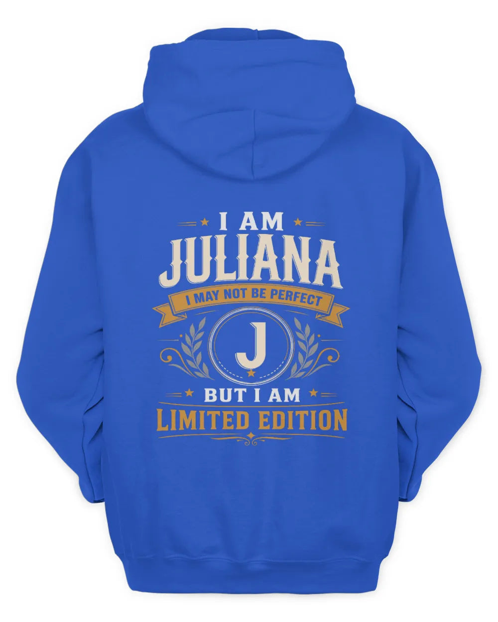 JULIANA KT88-V9 - Personalized “I Am NAME I May Not Be Perfect, But I Am Limited Edition” - Unisex Hoodie - Royal