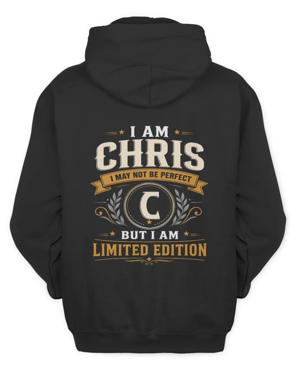 CHRIS KT88-V9 - Personalized “I Am NAME I May Not Be Perfect, But I Am Limited Edition” - Unisex Hoodie - Black