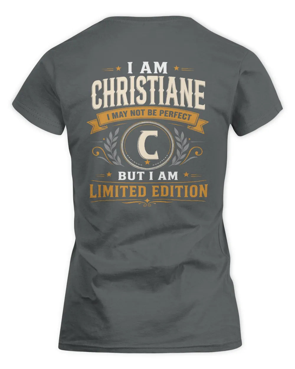 CHRISTIANE KT88-V9 - Personalized “I Am NAME I May Not Be Perfect, But I Am Limited Edition” - Women's Standard T-Shirt - Charcoal