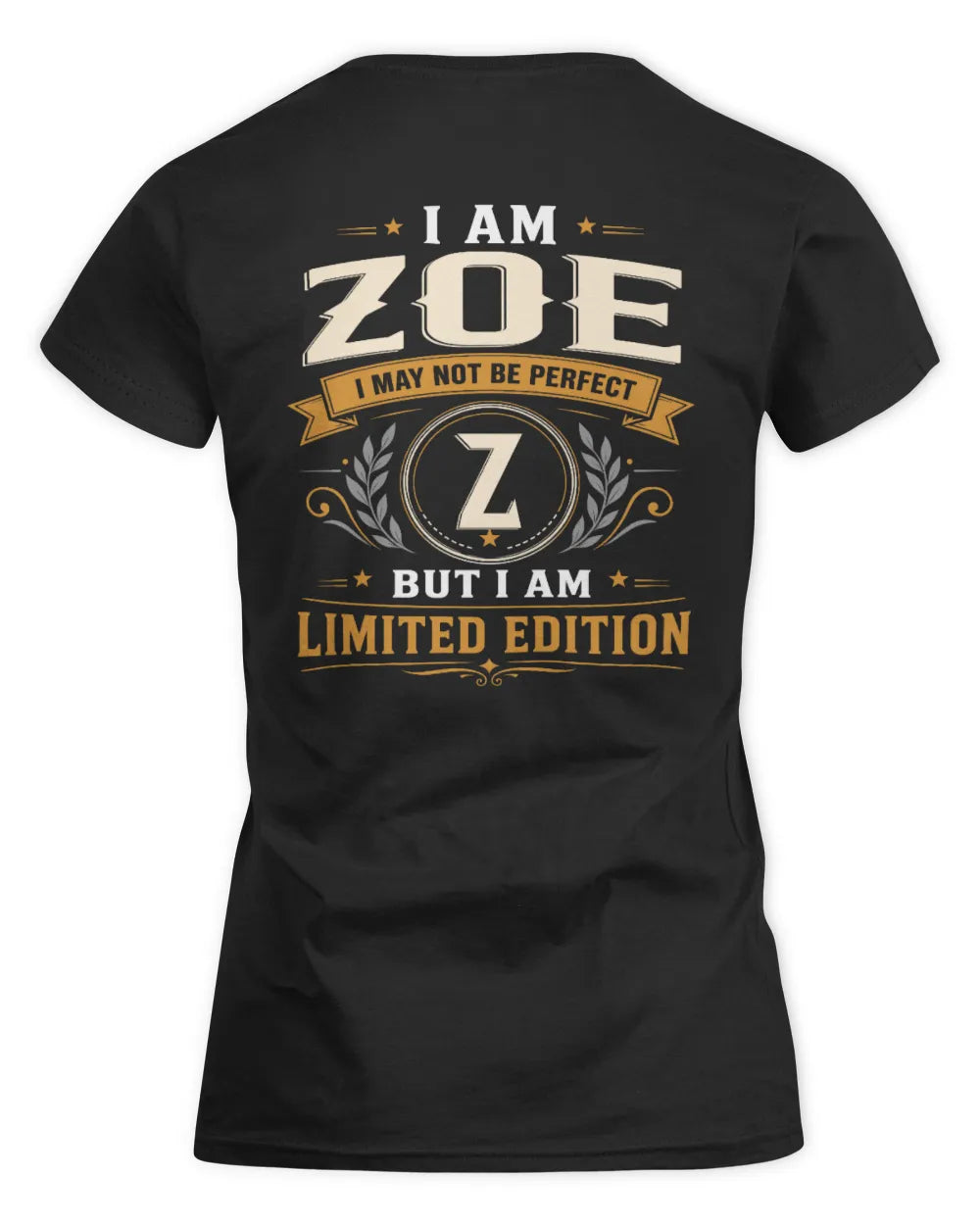 ZOE KT88-V9 - Personalized “I Am NAME I May Not Be Perfect, But I Am Limited Edition” - Women's Standard T-Shirt - Black