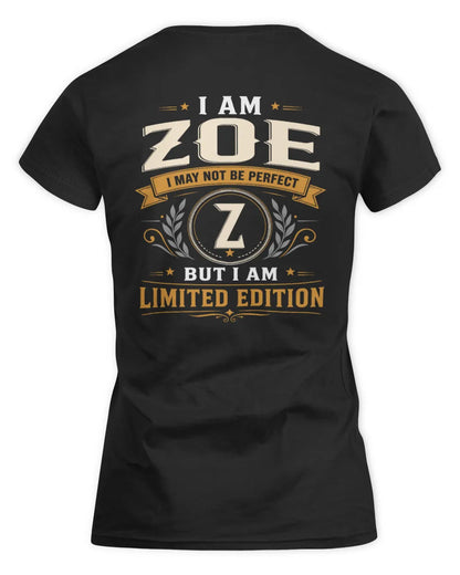 ZOE KT88-V9 - Personalized “I Am NAME I May Not Be Perfect, But I Am Limited Edition” - Women's Standard T-Shirt - Black