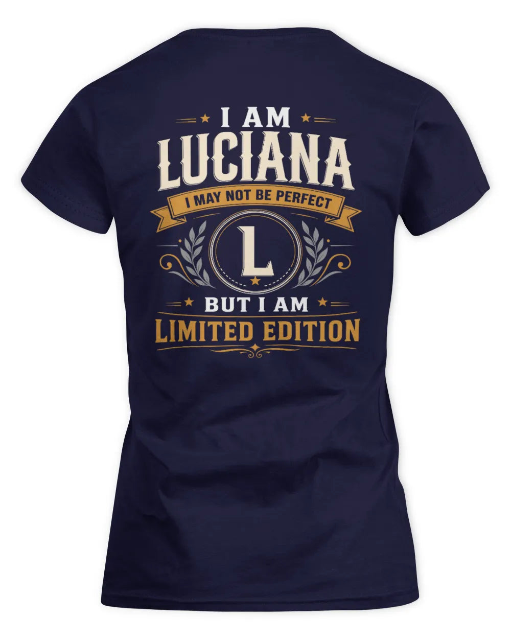 LUCIANA KT88-V9 - Personalized “I Am NAME I May Not Be Perfect, But I Am Limited Edition” - Women's Standard T-Shirt - Navy