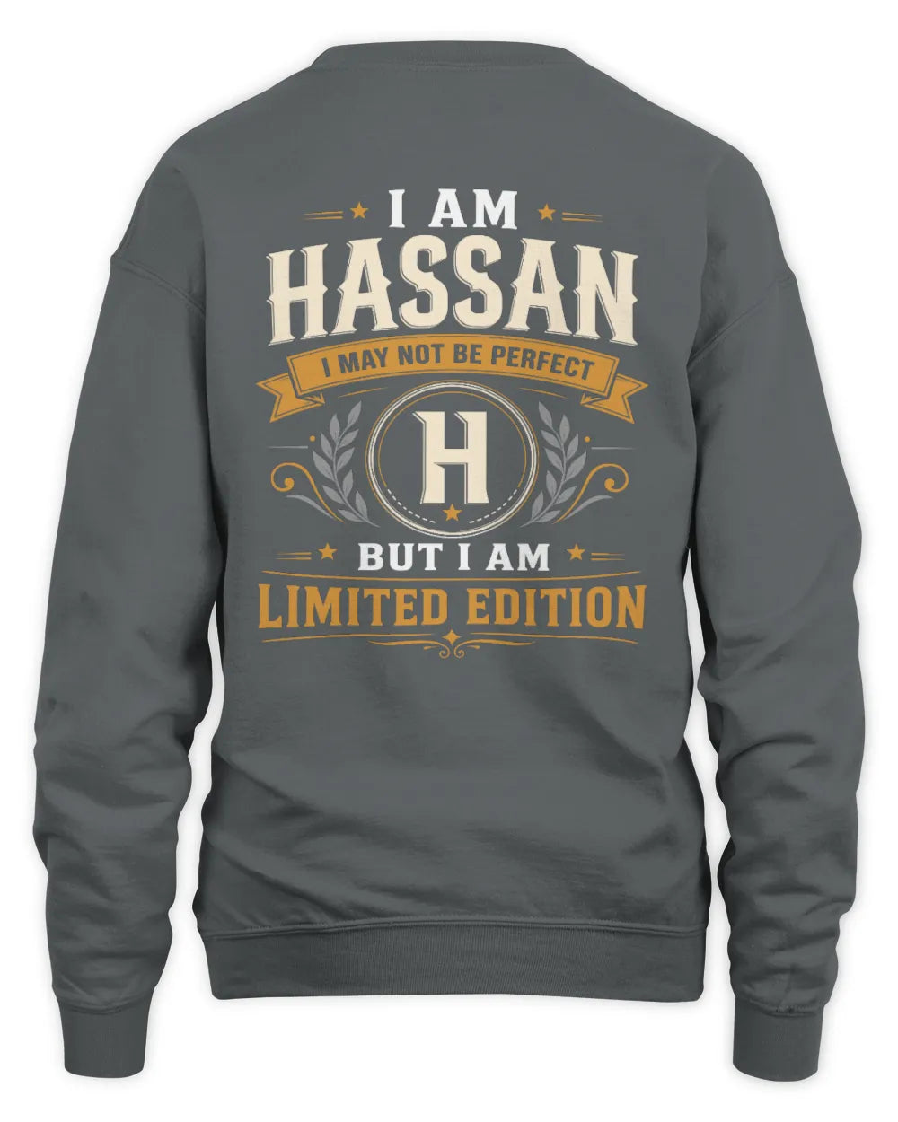 HASSAN KT88-V9 - Personalized “I Am NAME I May Not Be Perfect, But I Am Limited Edition” - Unisex Sweatshirt - Charcoal