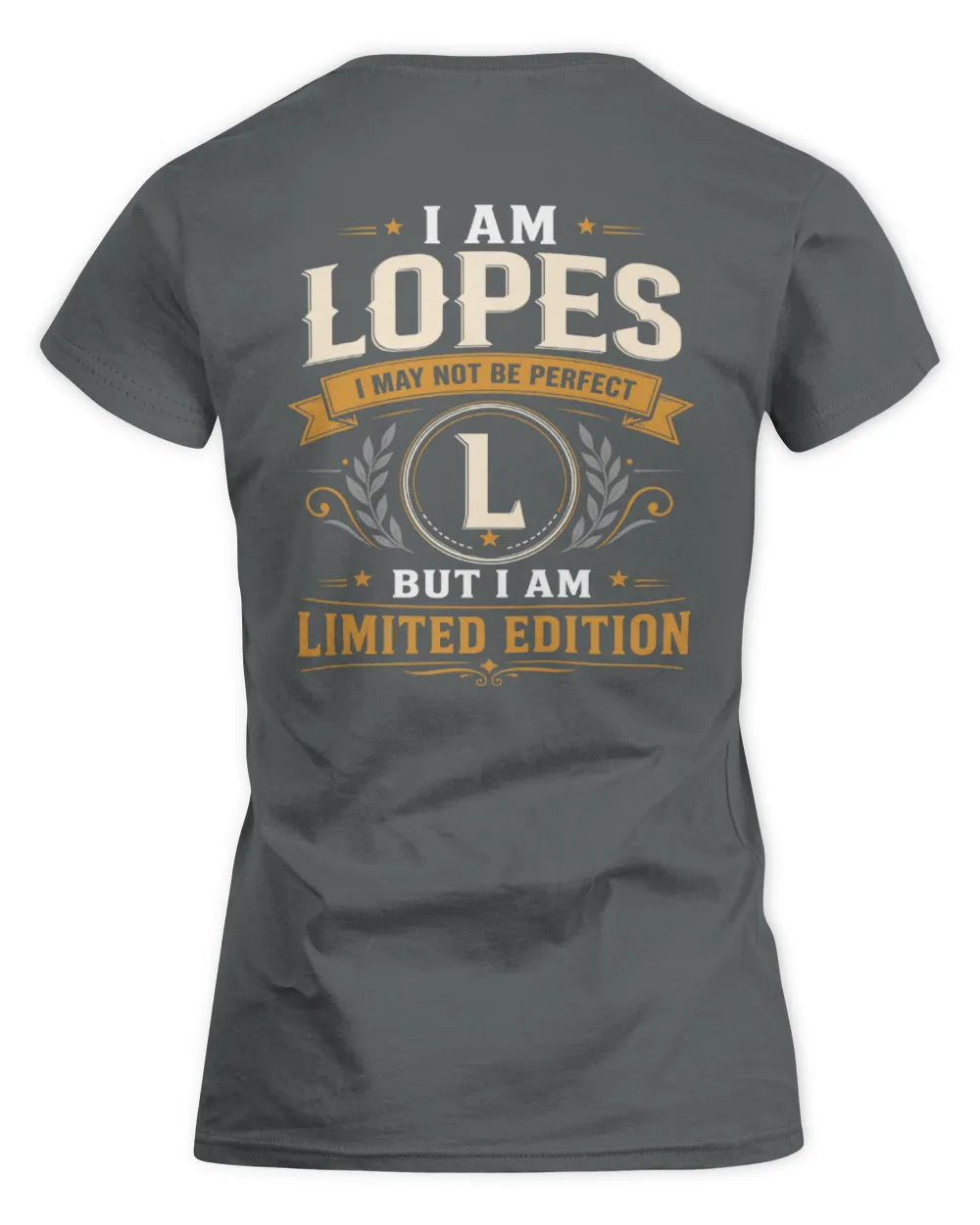 LOPES KT88-V9 - Personalized “I Am NAME I May Not Be Perfect, But I Am Limited Edition” - Women's Standard T-Shirt - Charcoal