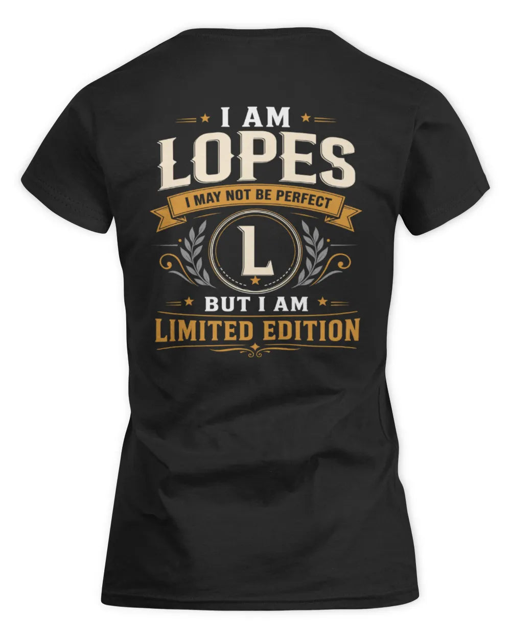 LOPES KT88-V9 - Personalized “I Am NAME I May Not Be Perfect, But I Am Limited Edition” - Women's Standard T-Shirt - Black