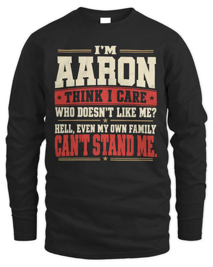 AARON-KTL06-H009 I’m [NAME] – Think I Care? Personalized Funny T-Shirt - Men's Long Sleeved T-Shirt - Black