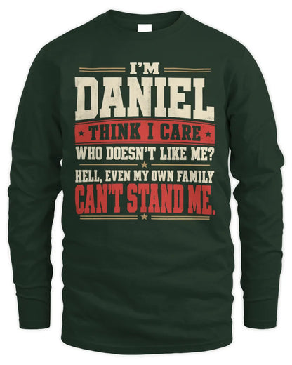 DANIEL-KTL06-H009 I’m [NAME] – Think I Care? Personalized Funny T-Shirt - Men's Long Sleeved T-Shirt - Forest Green