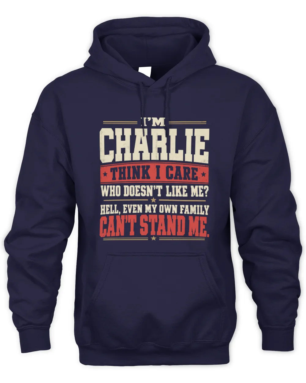 CHARLIE-KTL06-H009 I’m [NAME] – Think I Care? Personalized Funny T-Shirt - Unisex Hoodie - Navy