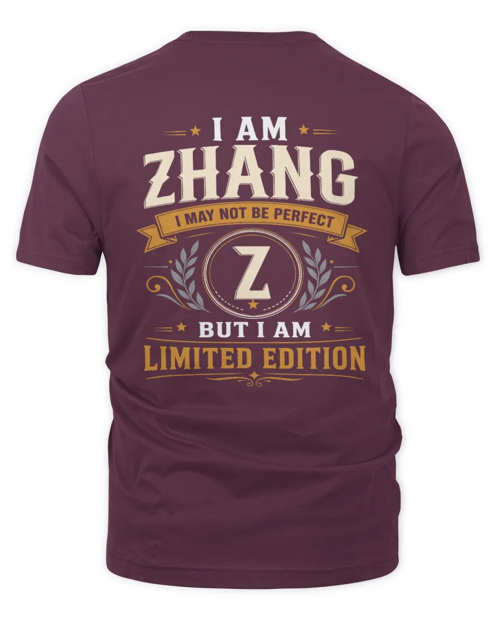 ZHANG KT88-V9 - Personalized “I Am NAME I May Not Be Perfect, But I Am Limited Edition” - Unisex Premium T-Shirt - Maroon