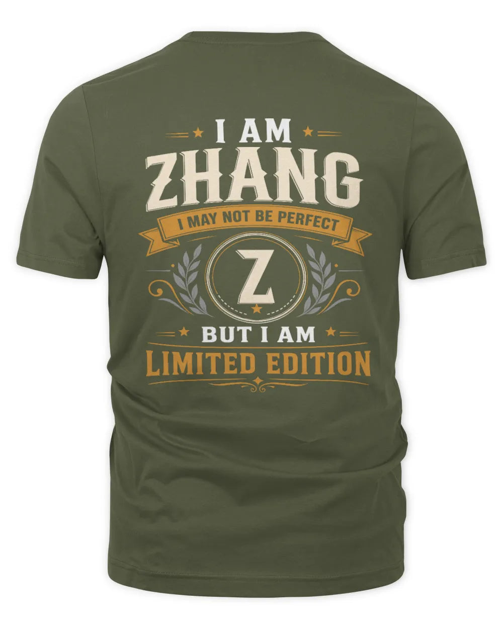 ZHANG KT88-V9 - Personalized “I Am NAME I May Not Be Perfect, But I Am Limited Edition” - Unisex Premium T-Shirt - Military Green