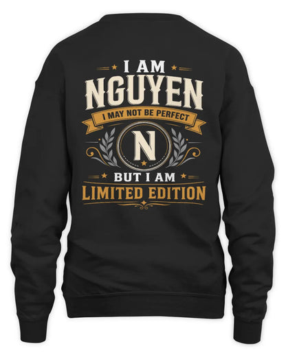 NGUYEN KT88-V9 - Personalized “I Am NAME I May Not Be Perfect, But I Am Limited Edition” - Unisex Sweatshirt - Black