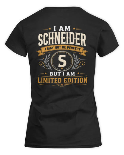 SCHNEIDER KT88-V9 - Personalized “I Am NAME I May Not Be Perfect, But I Am Limited Edition” - Women's Standard T-Shirt - Black