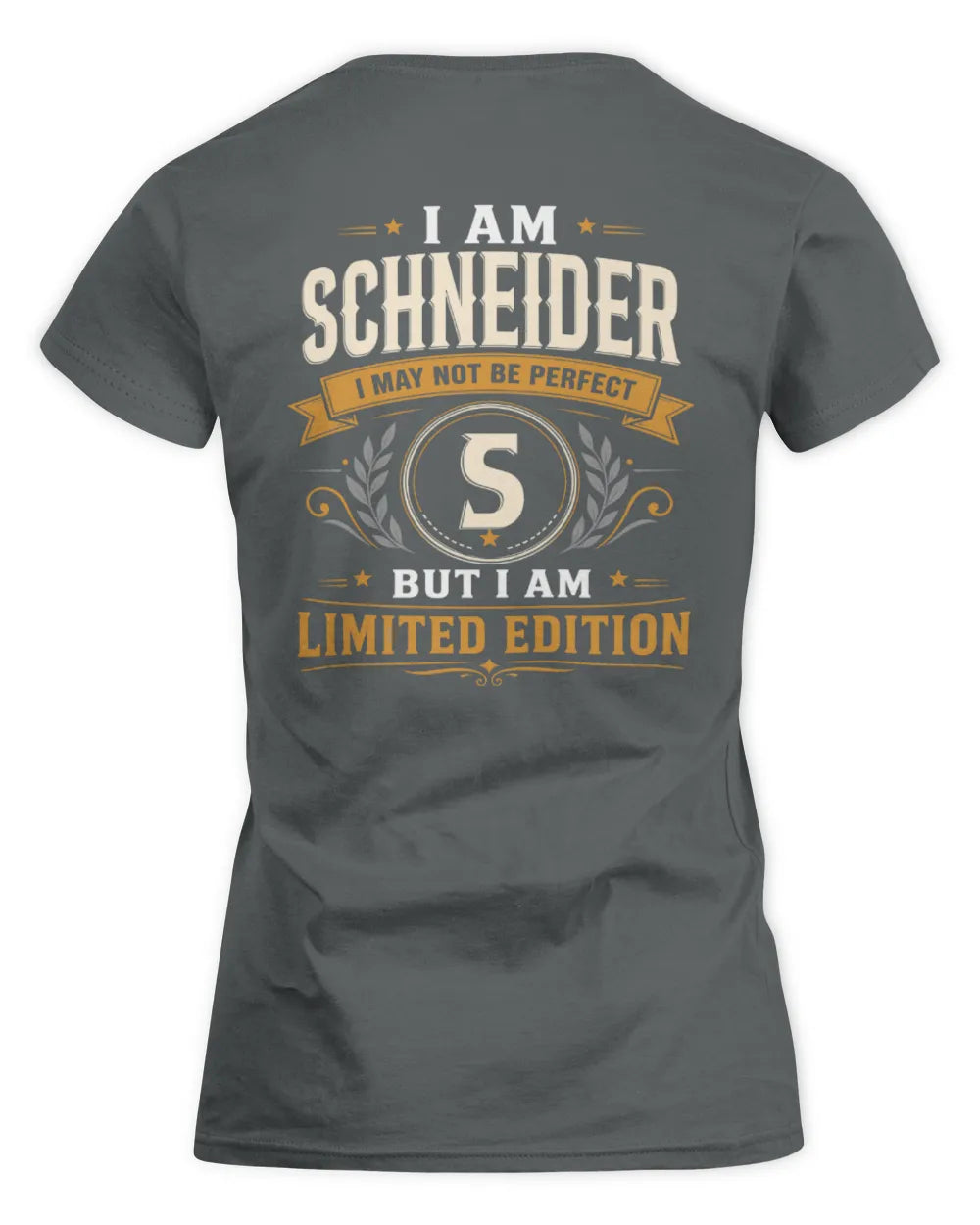 SCHNEIDER KT88-V9 - Personalized “I Am NAME I May Not Be Perfect, But I Am Limited Edition” - Women's Standard T-Shirt - Charcoal
