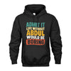 ABDUL 1TT-KT79–Personalized Funny Quote Apparel “Life Without NAME Would Be Boring”