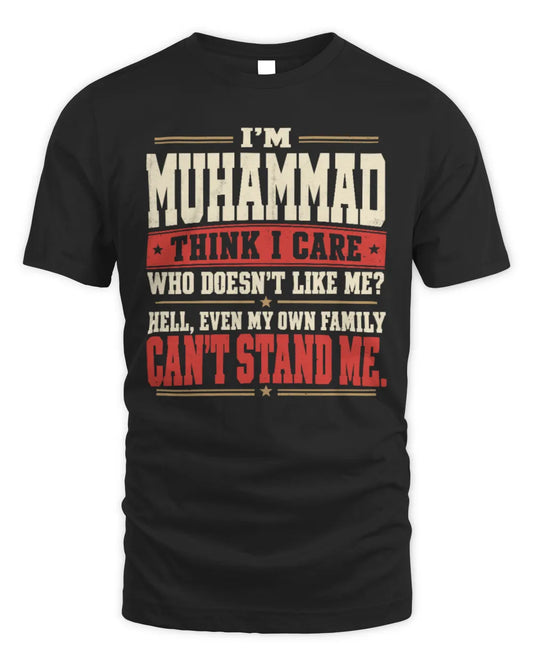 MUHAMMAD-KTL06-H009 I’m [NAME] – Think I Care? Personalized Funny T-Shirt - Unisex Standard T-Shirt - Black