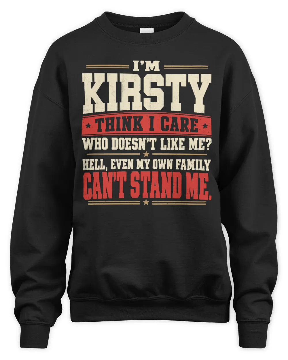 KIRSTY-KTL06-H009 I’m [NAME] – Think I Care? Personalized Funny T-Shirt - Unisex Sweatshirt - Black