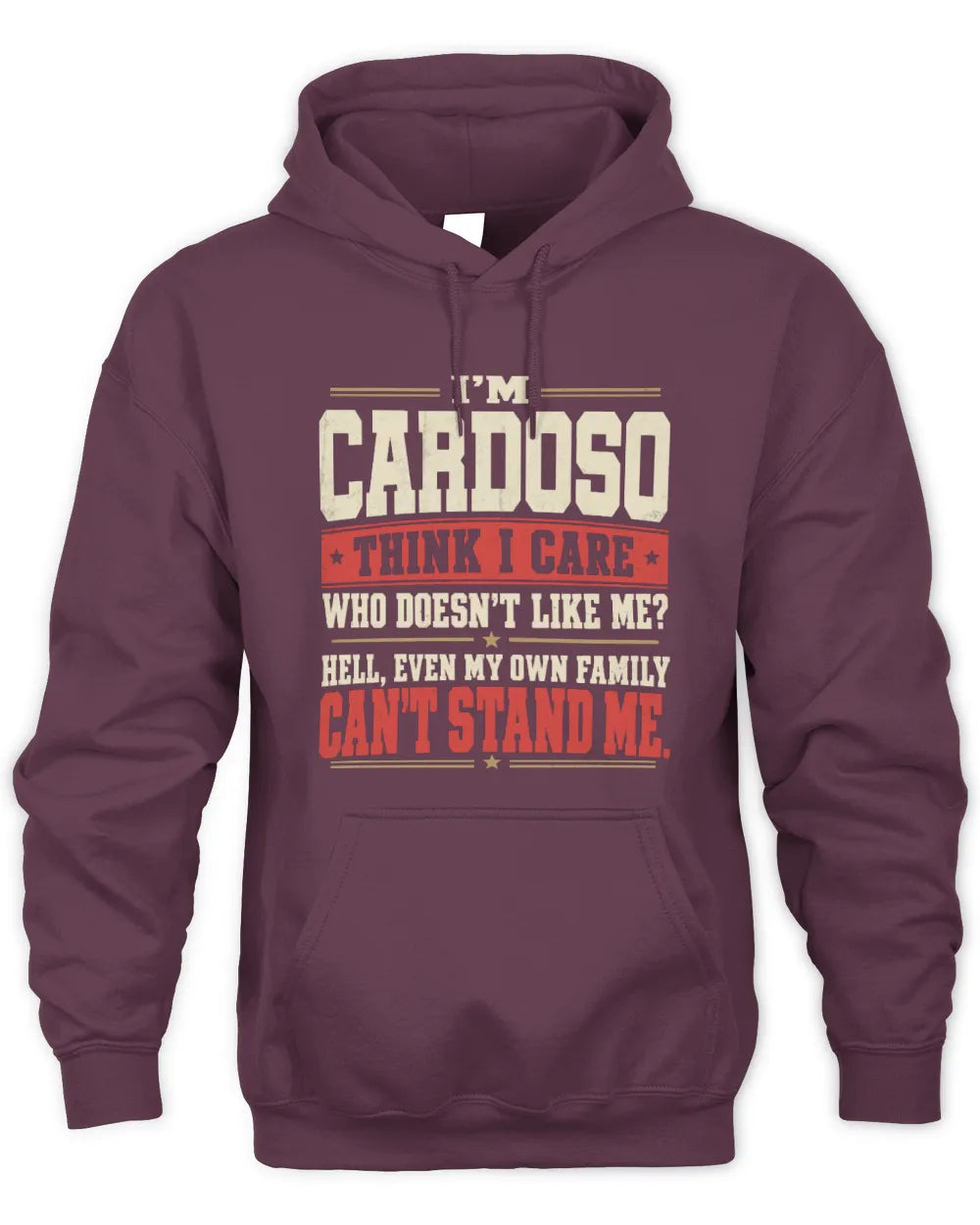 CARDOSO-KTL06-H009 I’m [NAME] – Think I Care? Personalized Funny T-Shirt - Unisex Hoodie - Maroon