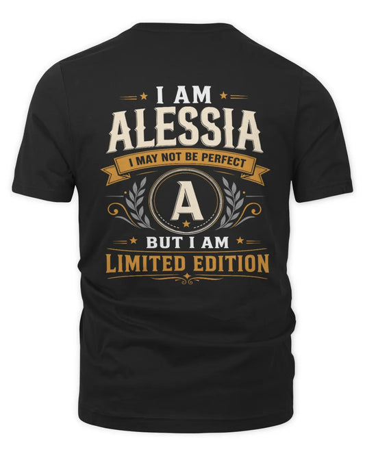 ALESSIA KT88-V9 - Personalized “I Am NAME I May Not Be Perfect, But I Am Limited Edition” - Unisex Premium T-Shirt - Black