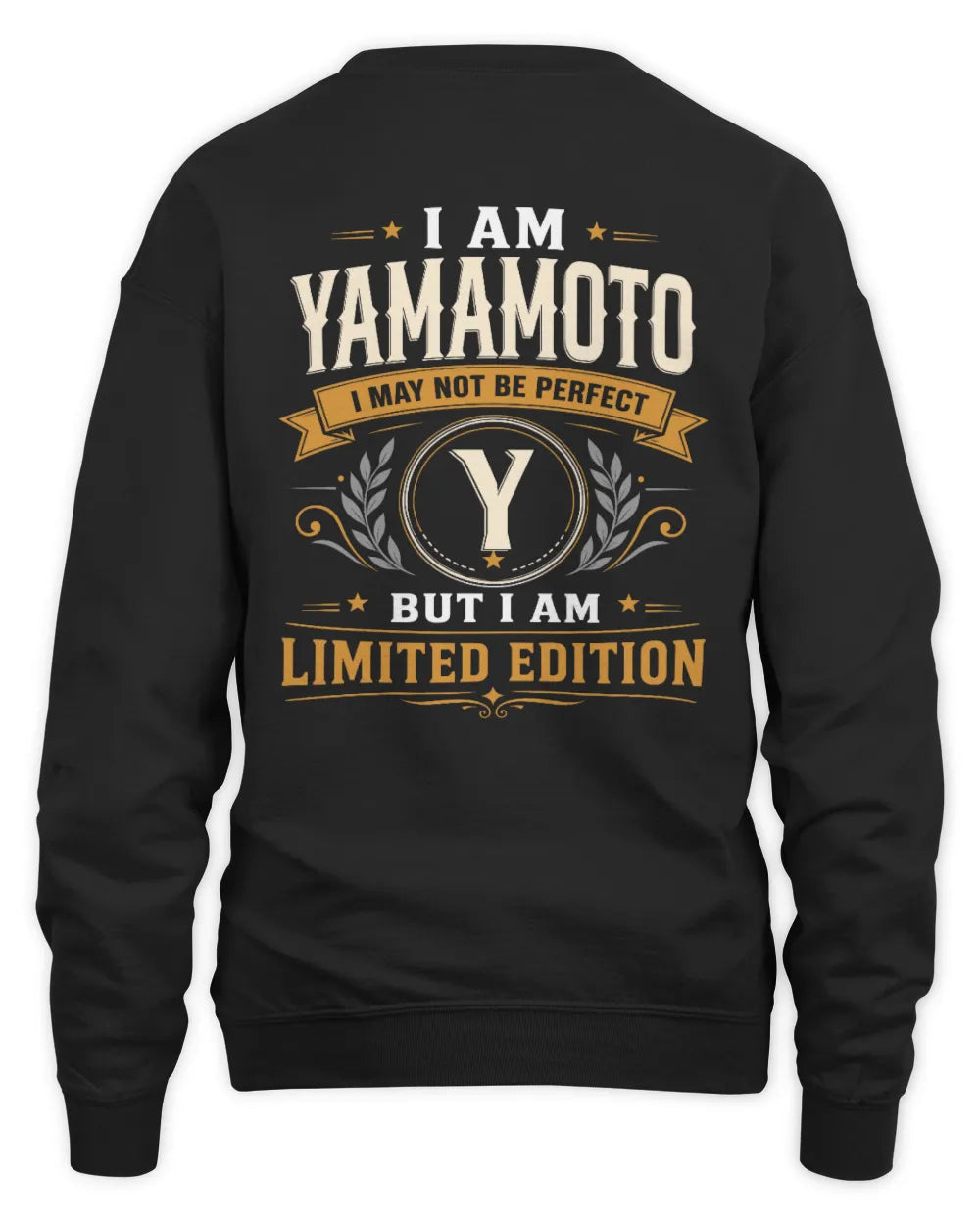 YAMAMOTO KT88-V9 - Personalized “I Am NAME I May Not Be Perfect, But I Am Limited Edition” - Unisex Sweatshirt - Black