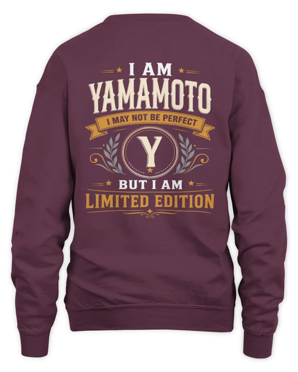 YAMAMOTO KT88-V9 - Personalized “I Am NAME I May Not Be Perfect, But I Am Limited Edition” - Unisex Sweatshirt - Maroon