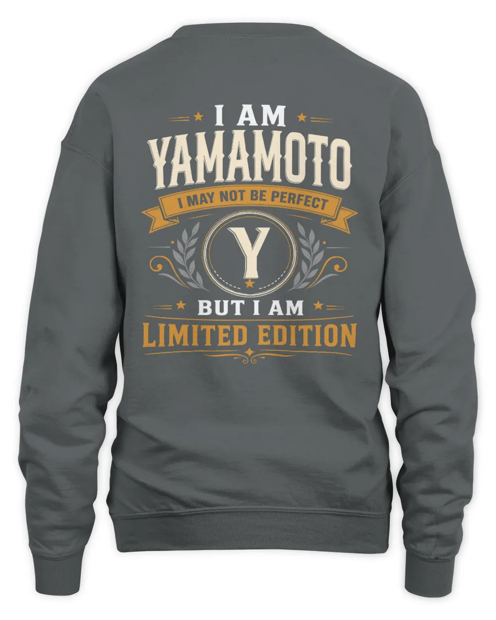YAMAMOTO KT88-V9 - Personalized “I Am NAME I May Not Be Perfect, But I Am Limited Edition” - Unisex Sweatshirt - Charcoal